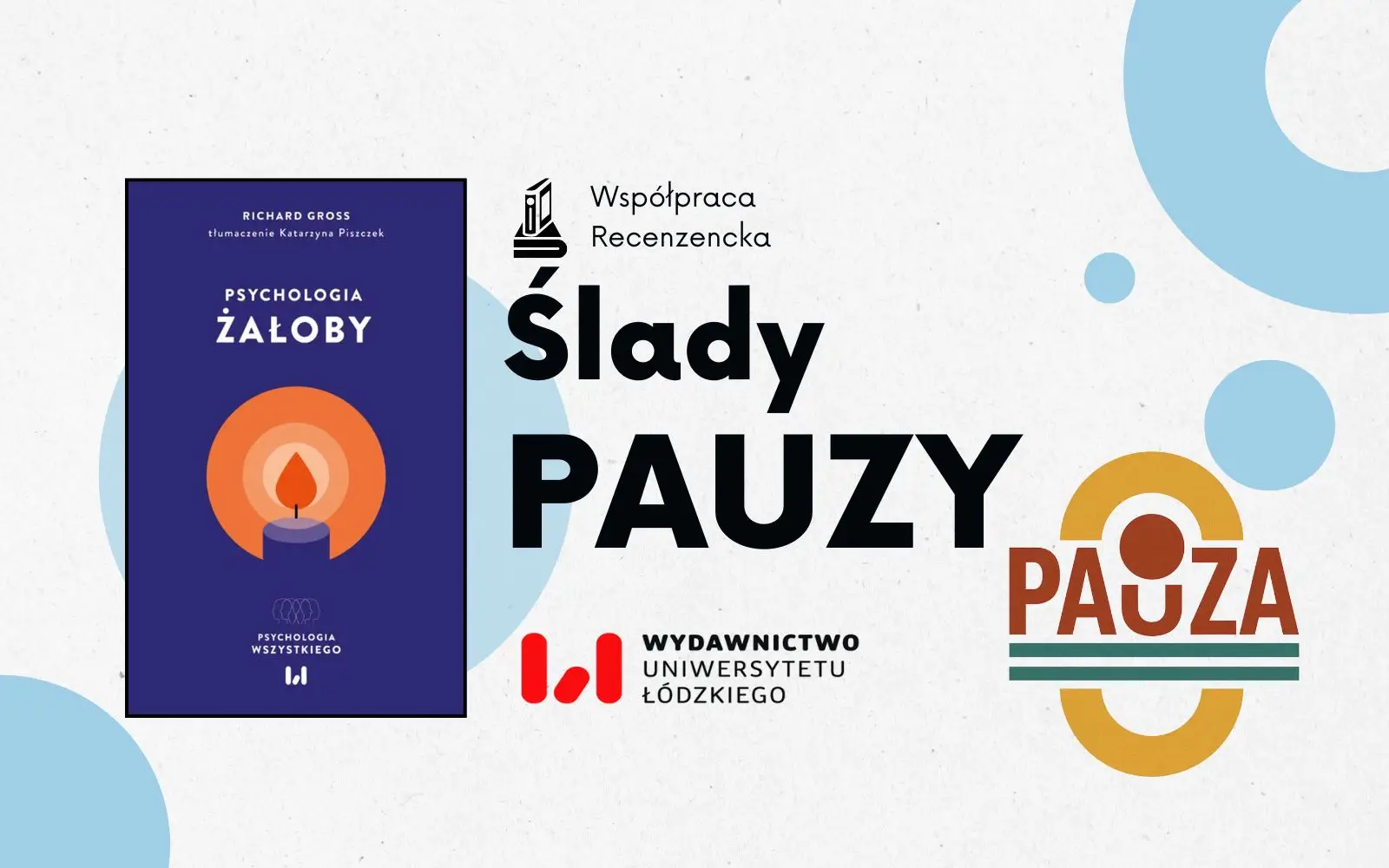 okładka książki Psychologia żałoby Richard Gross, obok napis ślady pauzy, logo pauza i wydawnictwa uniwersytetu łódzkiego