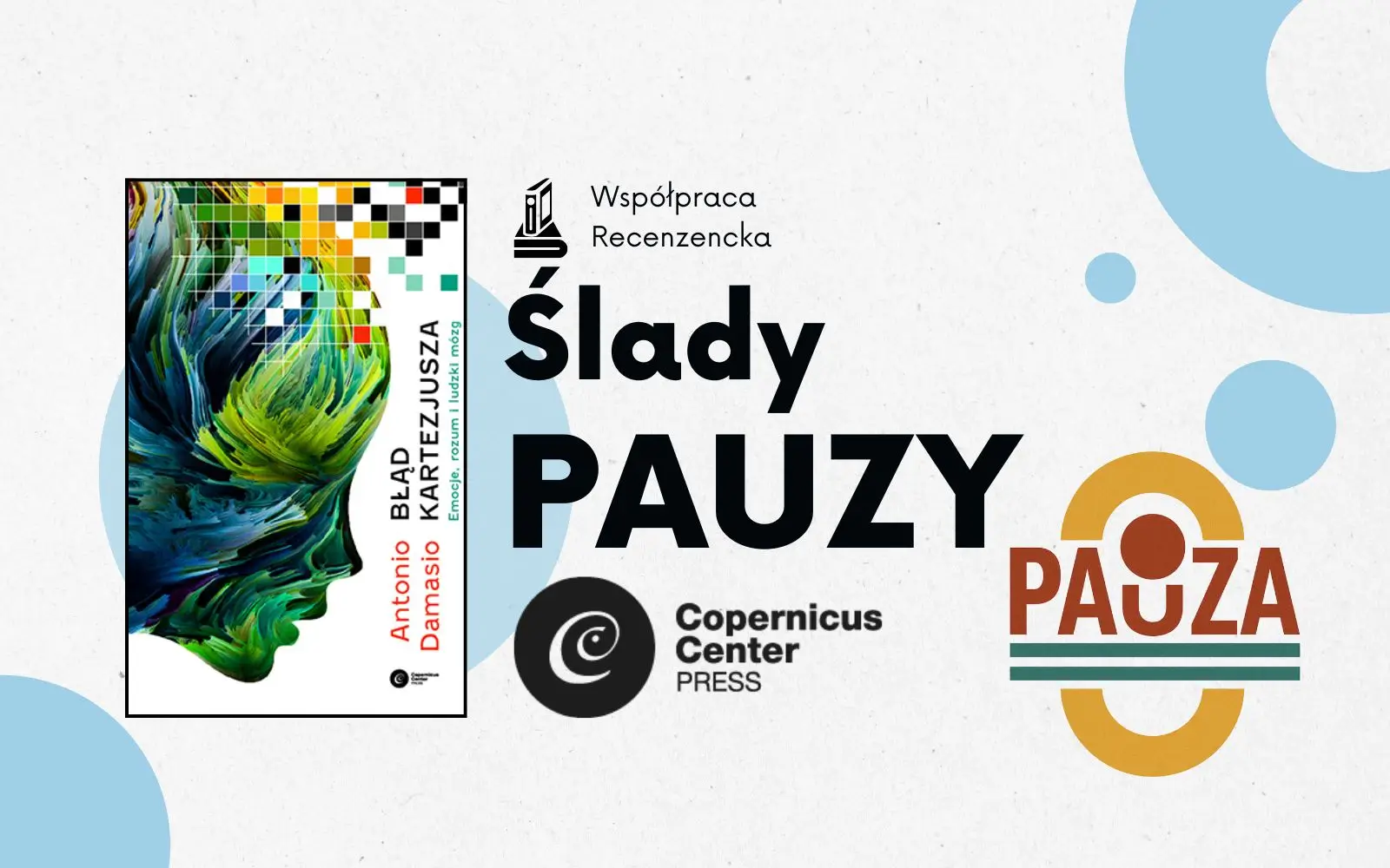 okładka książki błąd kartezjusza Antonio Damasio. Obok napis ślady pauzy i logo wydawnictwa copernicus center press